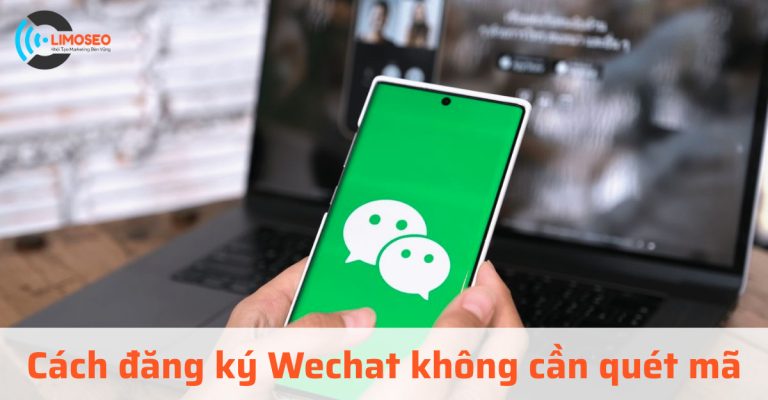cách đăng ký Wechat không cần quét mã