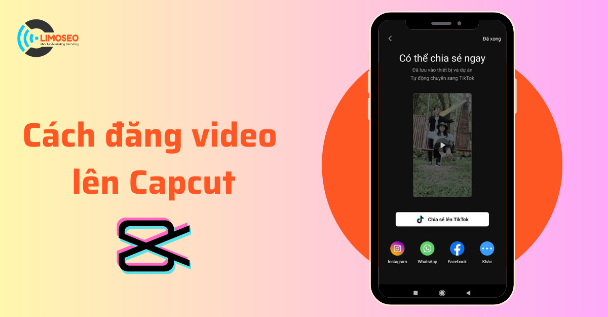 cách đăng video lên Capcut chi tiết