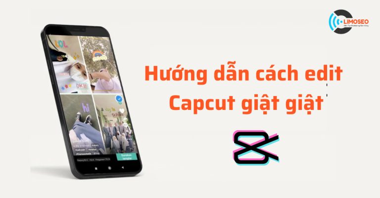 hướng dẫn cách edit Capcut giật giật