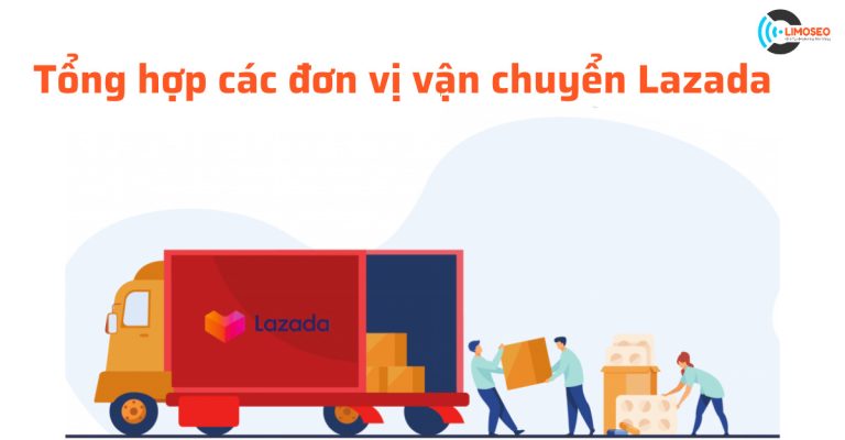 tổng hợp các đơn vị vận chuyển Lazada