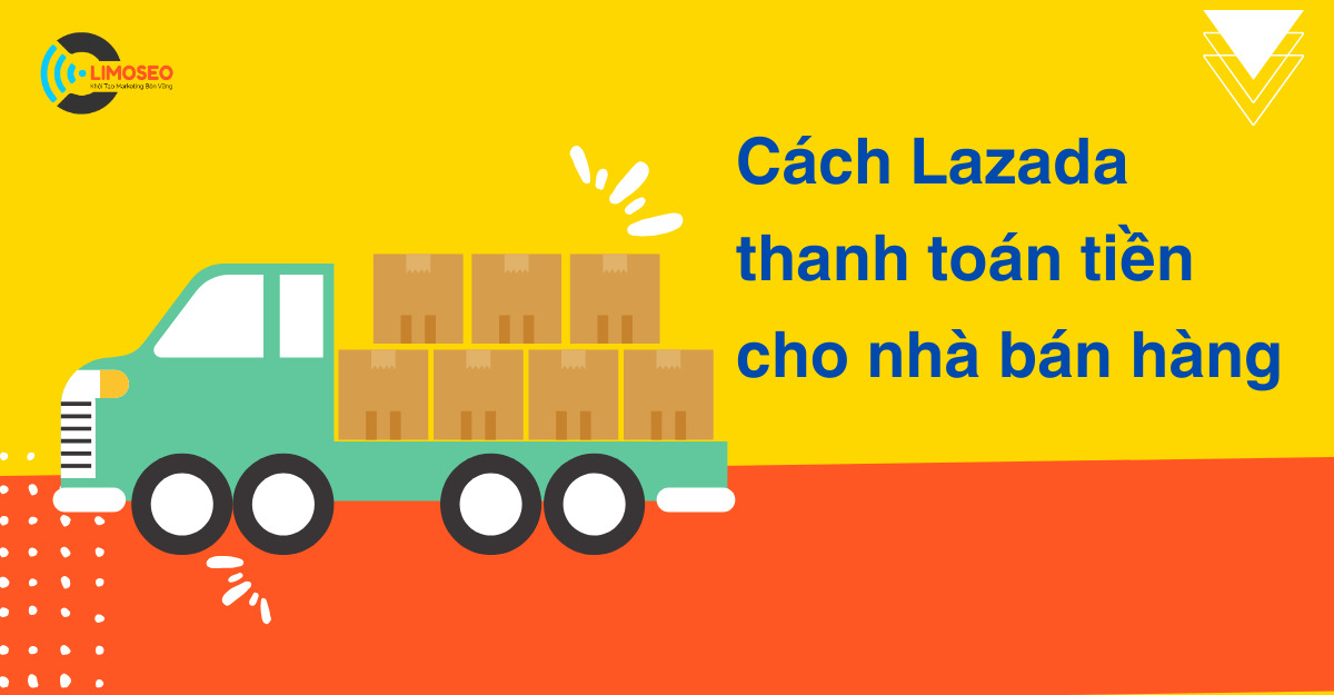 Cách lazada thanh toán tiền cho nhà bán hàng