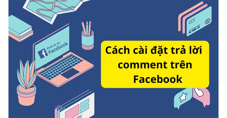 cách cài đặt trả lời comment trên facebook
