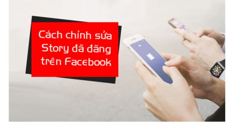 cách chỉnh sửa story trên facebook