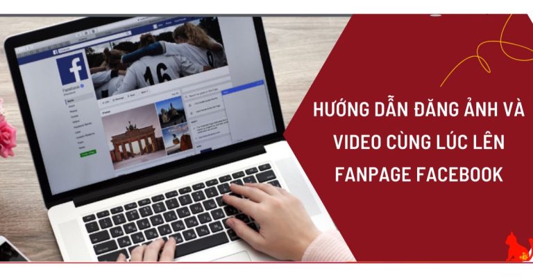 cách đăng video và ảnh lên fanpage