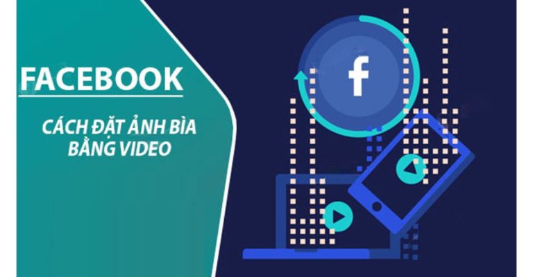 cách dùng video làm ảnh bìa fanpage facebook