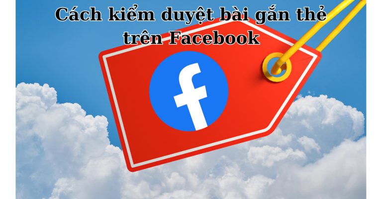 cách duyệt bài gắn thẻ trên facebook
