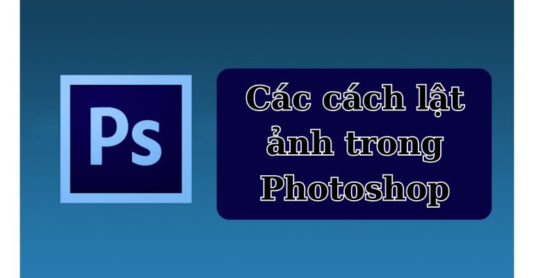 cách lật ảnh trong Photoshop