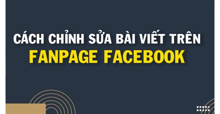 cách sửa bài viết trên fanpage facebook