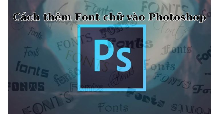cách thêm font chữ vào Photoshop