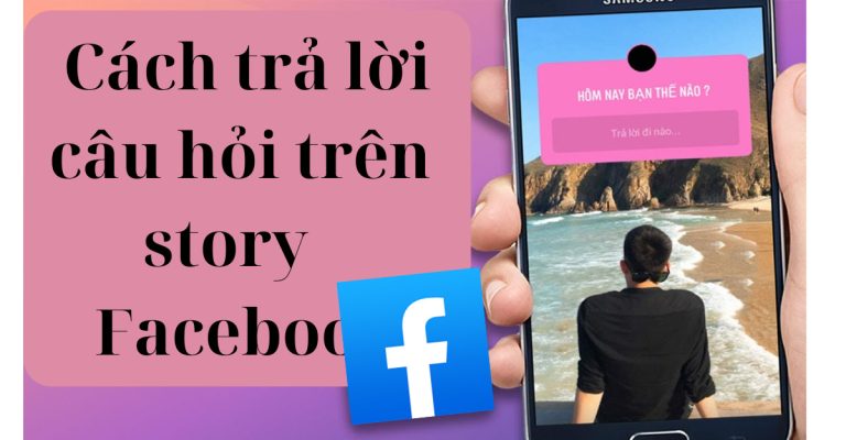cách trả lời câu hỏi trên story facebook