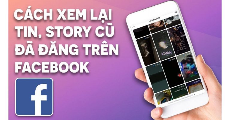 cách xem lại story cũ trên facebook