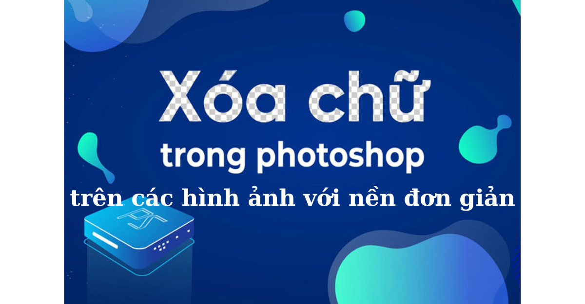 Cách xóa chữ trên ảnh bằng Photoshop trên các hình ảnh với nền đơn giản hơn