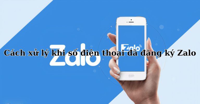 Cách xử lý khi số điện thoại đã đăng ký Zalo