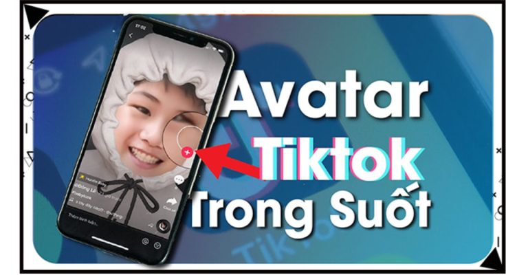 làm ảnh đại diện trong suốt trên tiktok