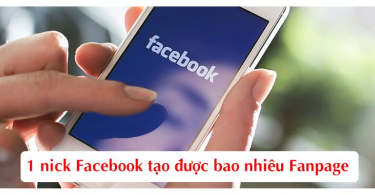 một tài khoản facebook tạo được bao nhiêu fanpage