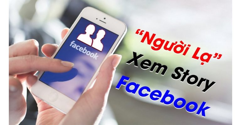 người lạ xem story facebook có biết không