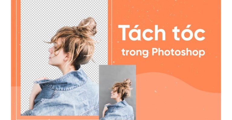 tách tóc trong Photoshop