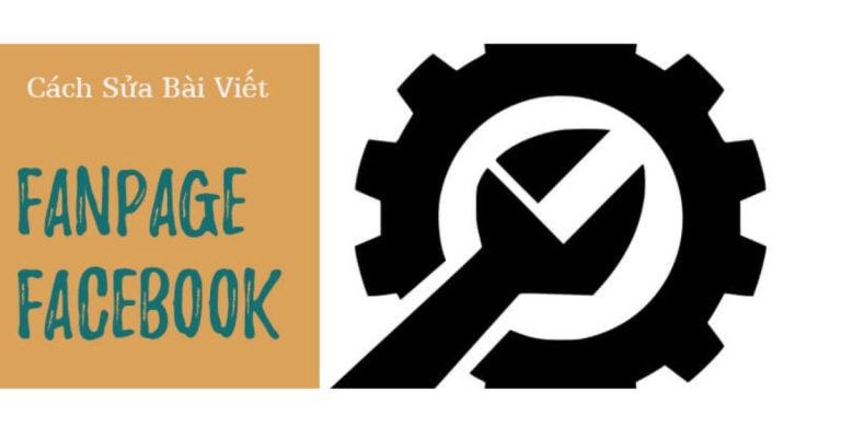 tại sao không chỉnh sửa được bài viết trên fanpage