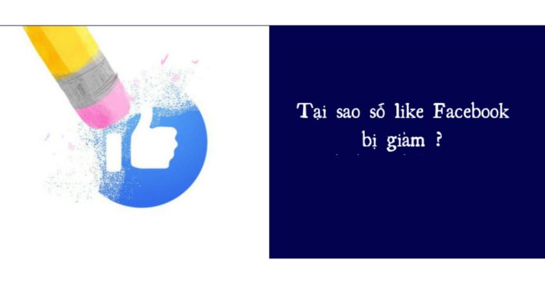 tại sao lượt like facebook bị giảm