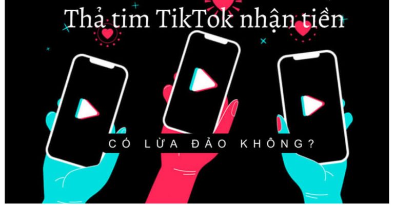 thả tim tiktok kiếm tiền có thật không