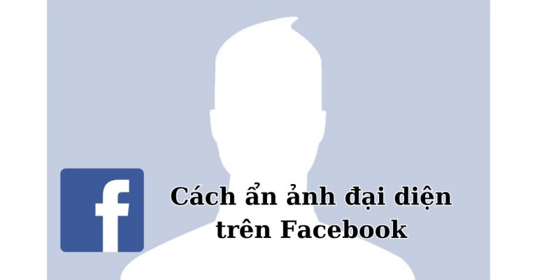 cách ẩn ảnh đại diện trên facebook