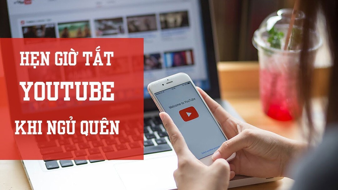 cách hẹn giờ tắt youtube