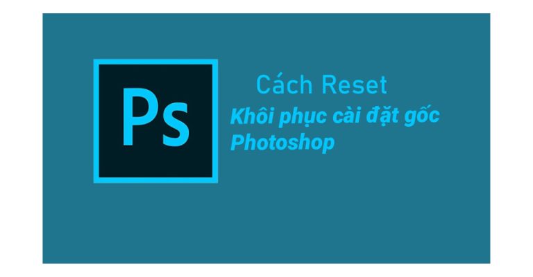 cách reset Photoshop
