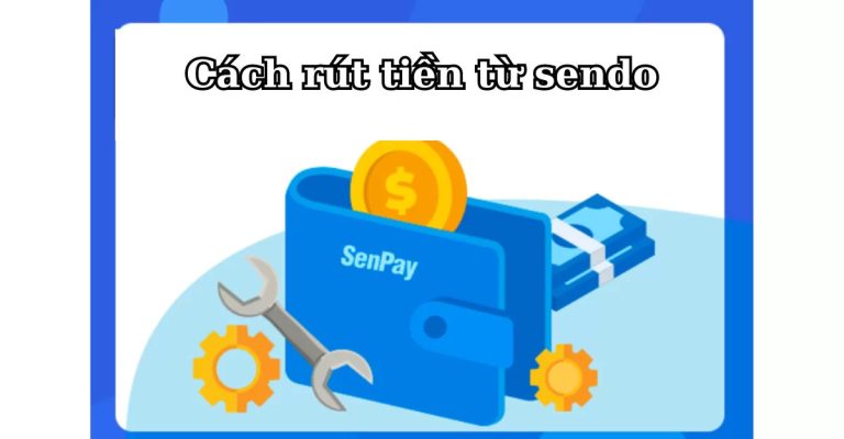 cách rút tiền từ sendo