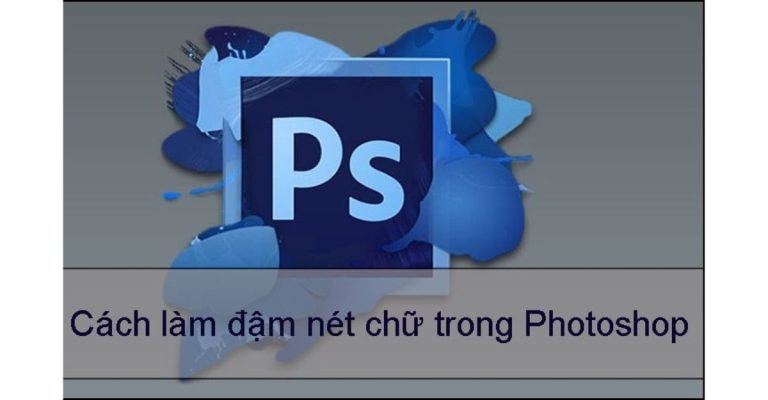 làm đậm nét chữ trong Photoshop