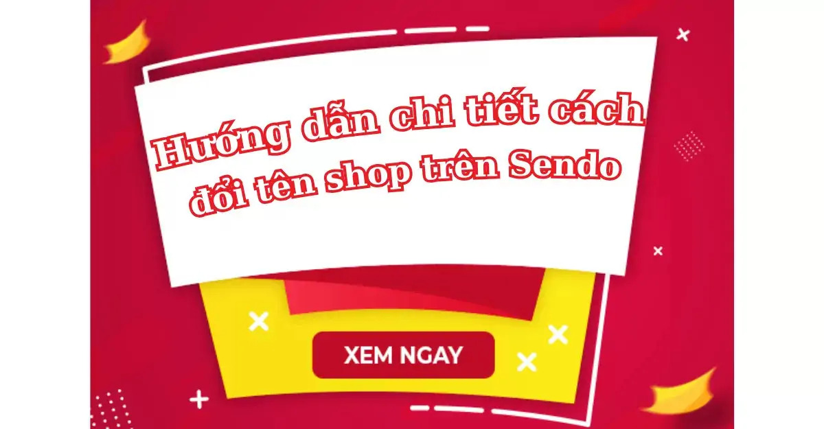 Làm sao để thay đổi tên shop trên Sendo