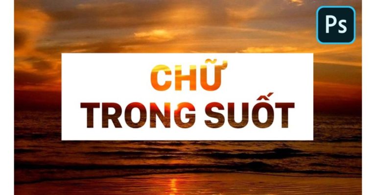 tạo chữ trong suốt trong Photoshop