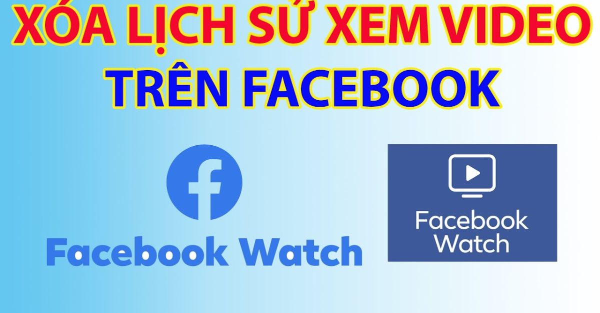 vì sao nên xóa video đã xem trên watch facebook