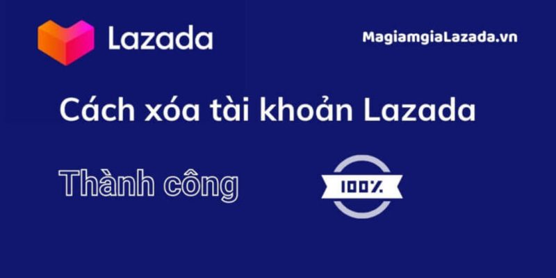 cách xóa tài khoản bán hàng trên lazada