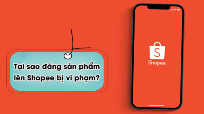 các lý do đăng sản phẩm lên shopee bị vi phạm