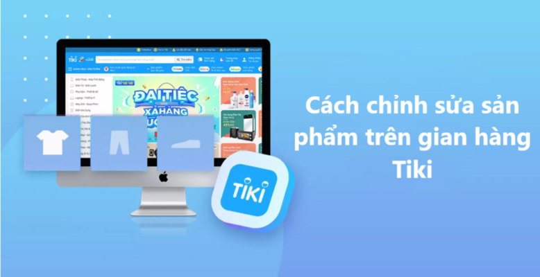 cách chỉnh sửa sản phẩm trên tiki