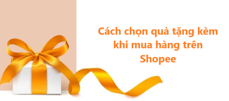 cách chọn quà tặng kèm trên shopee