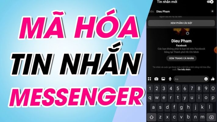 Cách mở mã hoá messenger
