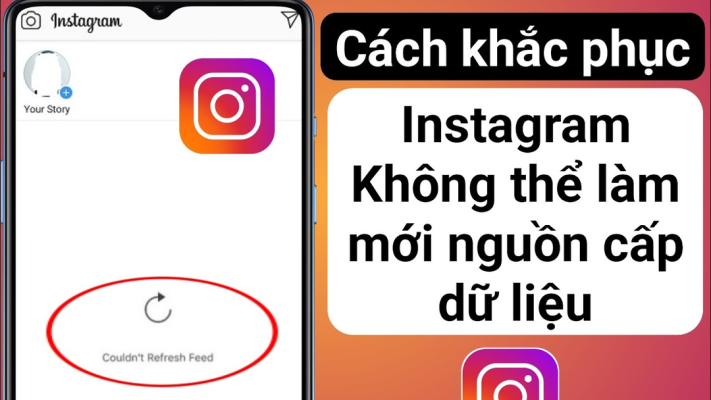 instagram bị lỗi không thể làm mới nguồn cấp