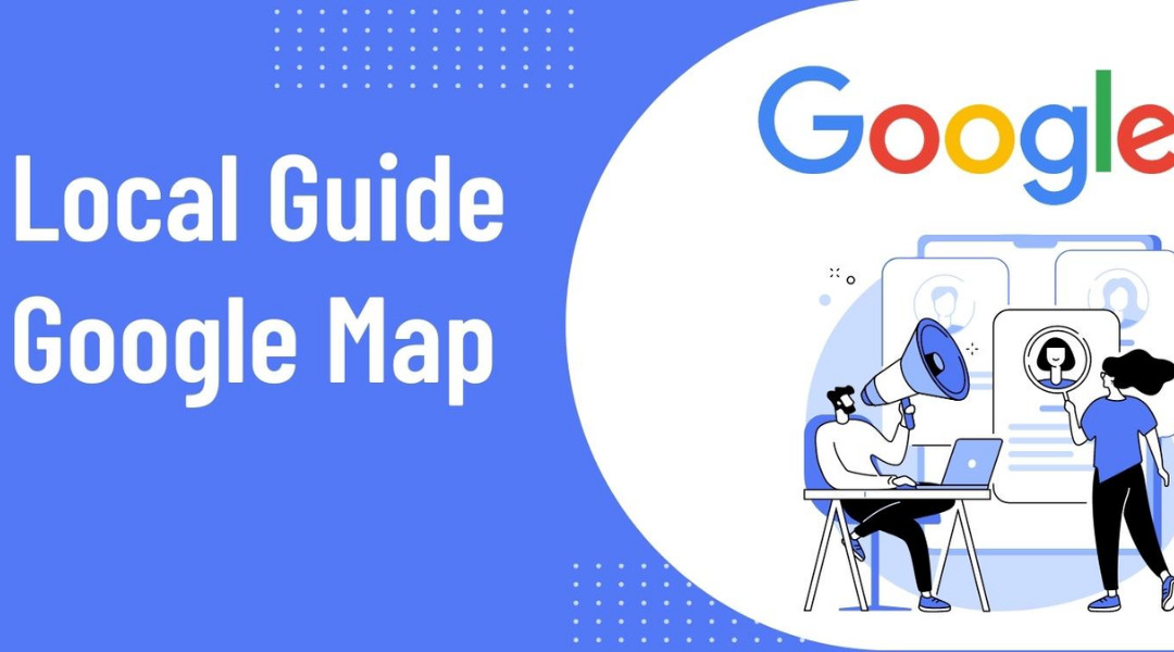 cơ chế local guides trên google maps
