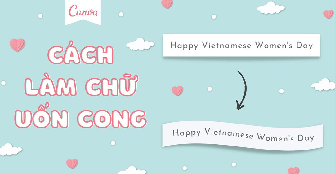 Hiệu ứng của chữ uốn cong trên Canva