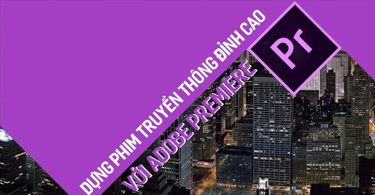 Vì sao nên dựng phim bằng Adobe Premiere