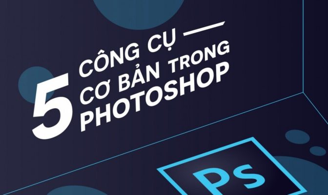 Bố cục các công cụ trong Photoshop