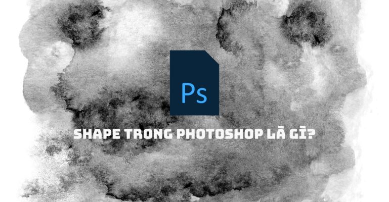 Shape trong Photoshop là gì