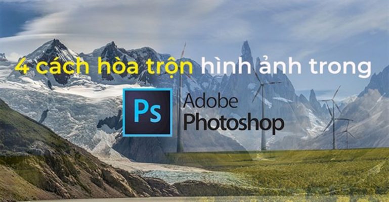 cách hòa trộn 2 ảnh trong Photoshop