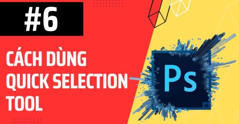 Công cụ Quick Selection Tool là gì