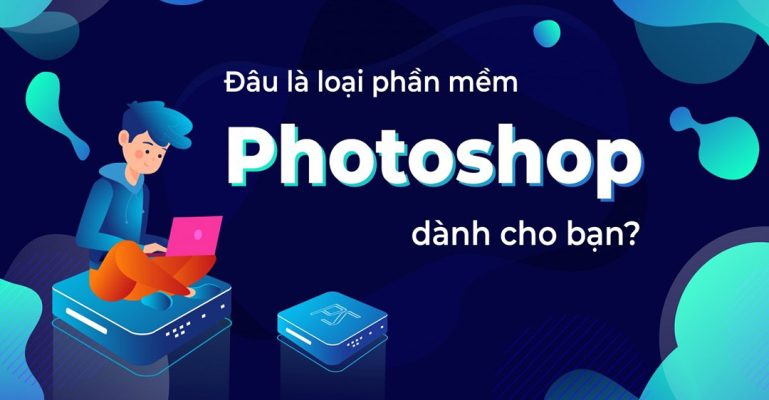 Người mới nên dùng phiên bản Photoshop nào?