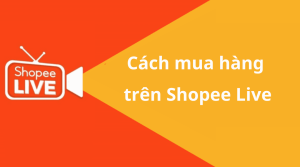 cách mua hàng trên shopee live