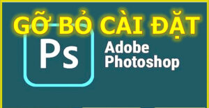 cách gỡ cài đặt Photoshop