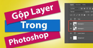 cách gộp các layer lại trong Photoshop