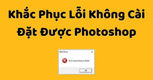 cách khắc phục lỗi không cài được Photoshop
